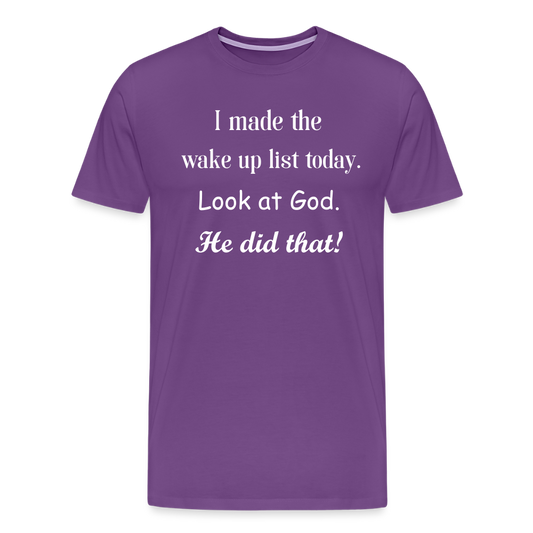 I Made The Wake Up List Men's Premium T-Shirt - purple