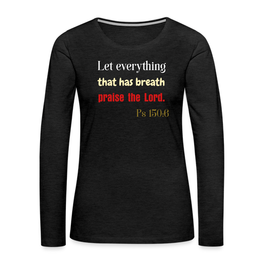 Breath Women's Premium Long Sleeve T-Shirt - charcoal grey
