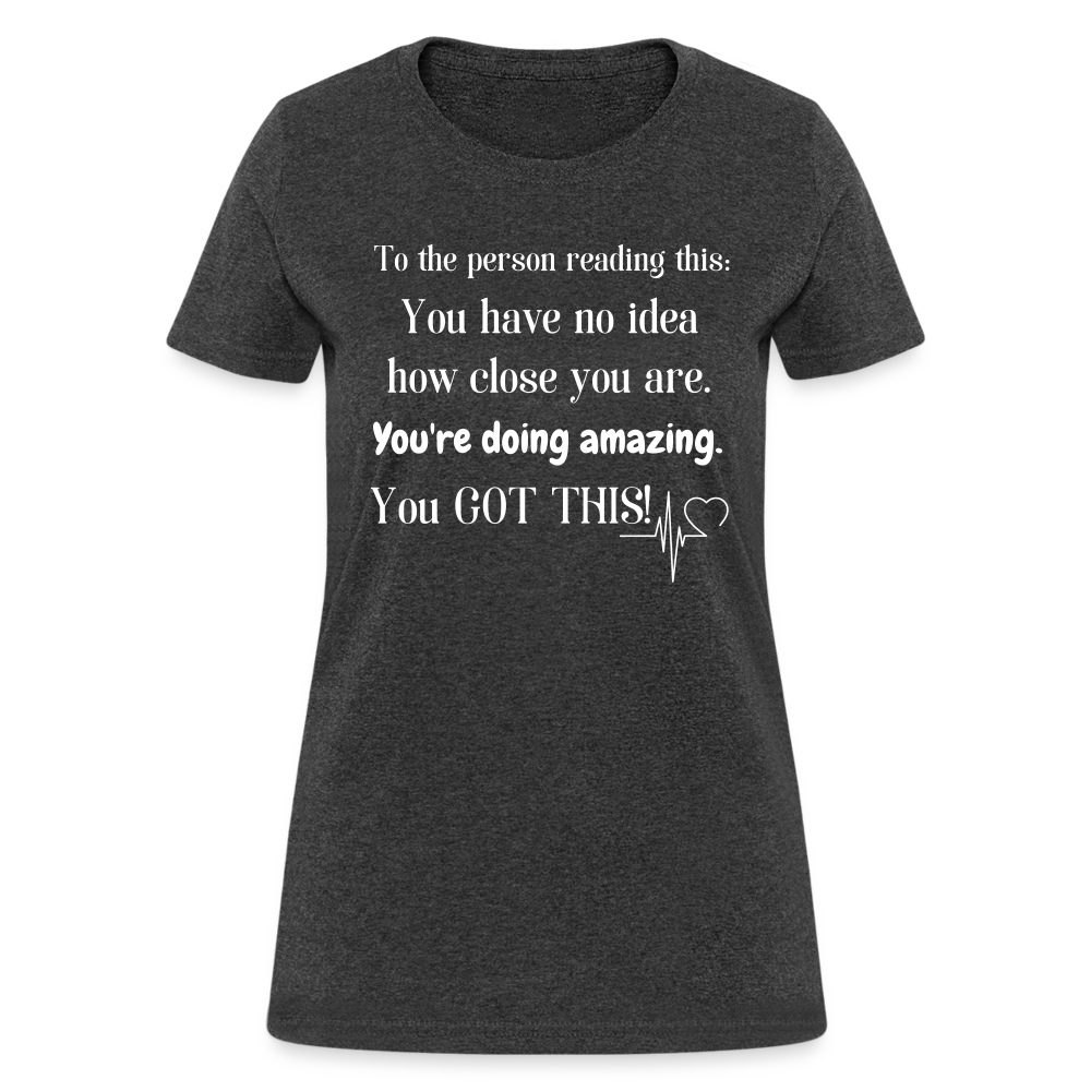 You Got This Women's T-Shirt - heather black