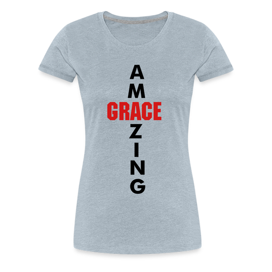 Amazing Grace Women’s Premium T-Shirt - heather ice blue