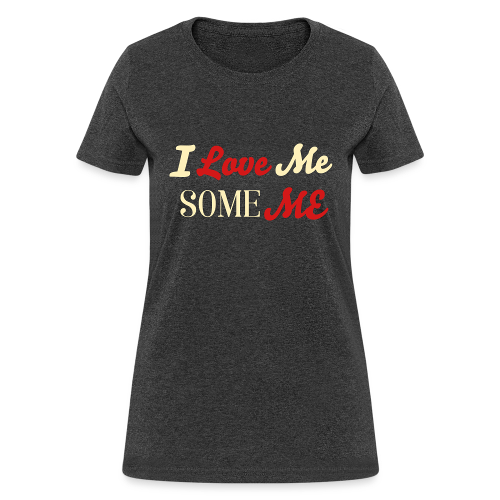 Love Me Some Me Women's T-Shirt - heather black