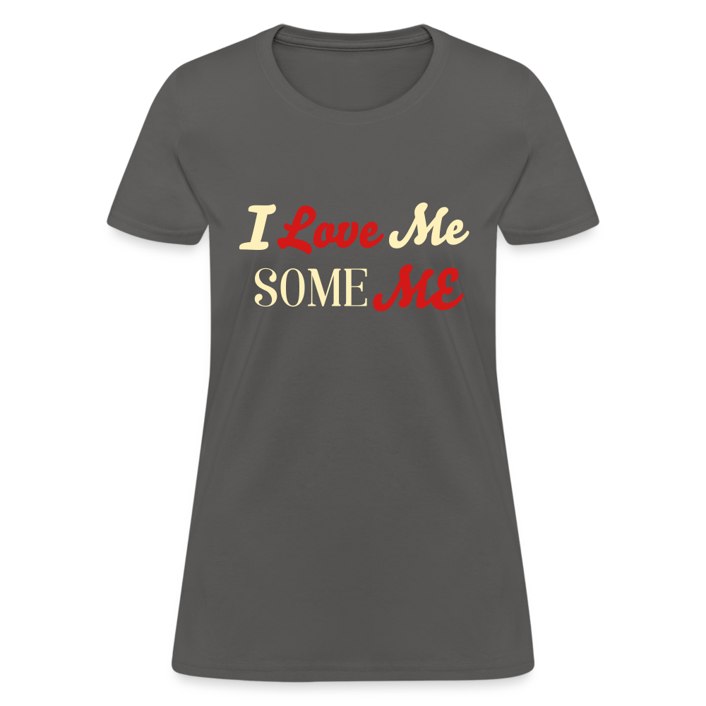 Love Me Some Me Women's T-Shirt - charcoal