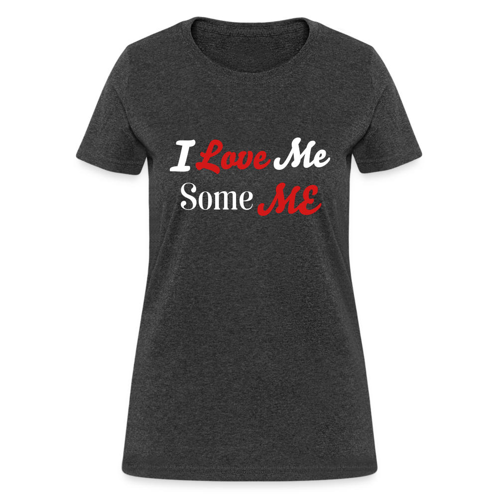 Love Me Some Me Women's T-Shirt - heather black