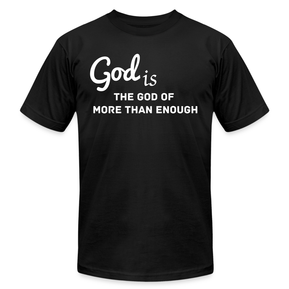 God Is Unisex Jersey T-Shirt by Bella + Canvas - black