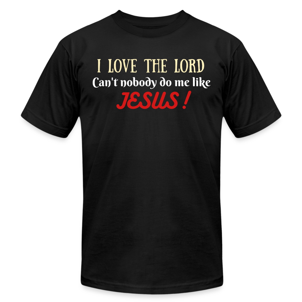 I Love The Lord Unisex Jersey T-Shirt by Bella + Canvas - black