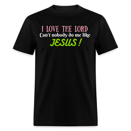 I Love The Lord Unisex Classic T-Shirt - black