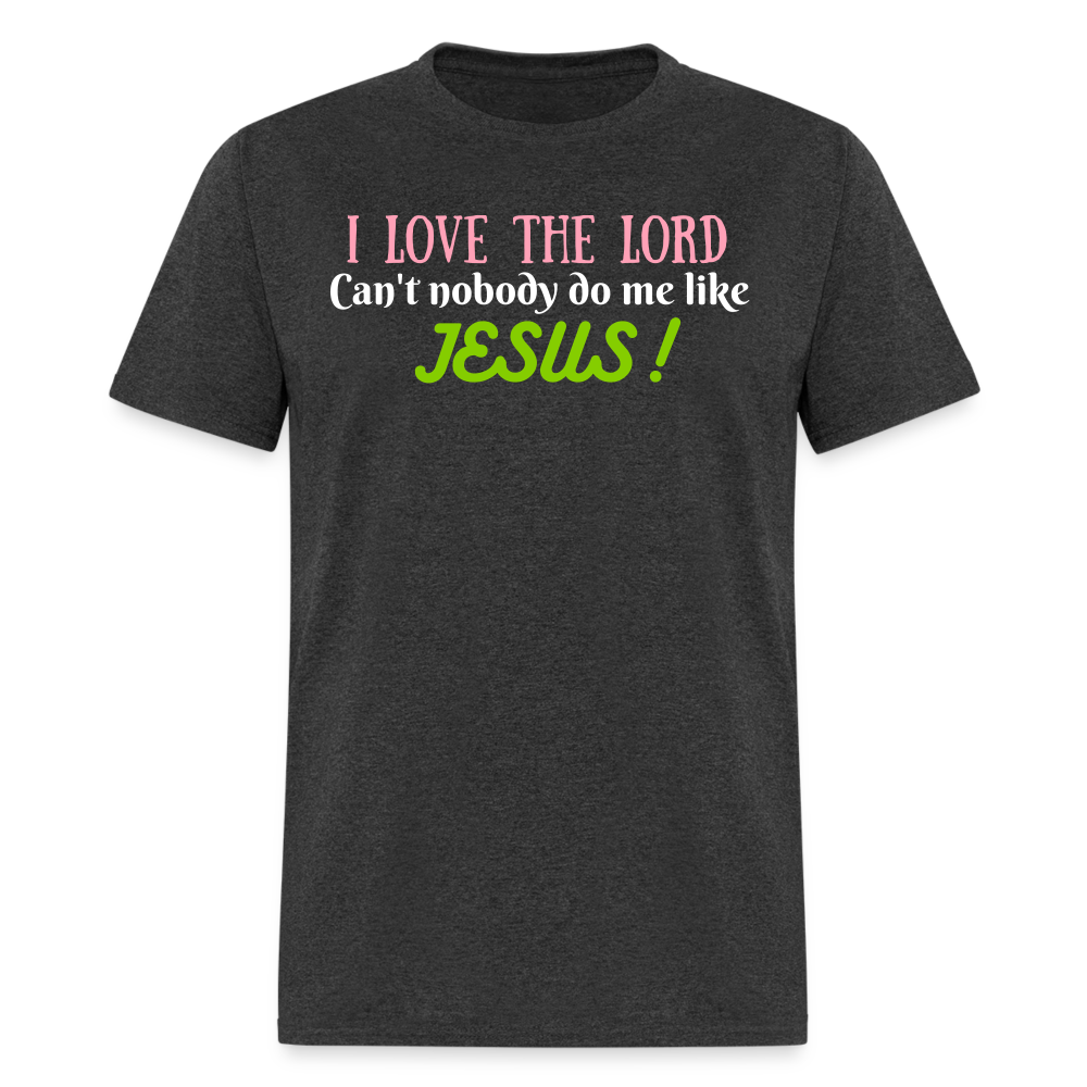 I Love The Lord Unisex Classic T-Shirt - heather black