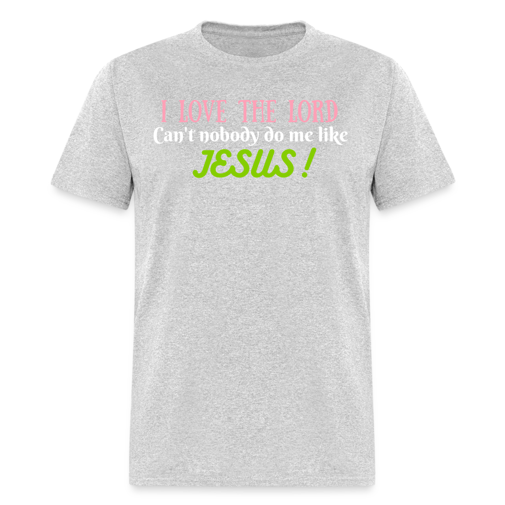 I Love The Lord Unisex Classic T-Shirt - heather gray