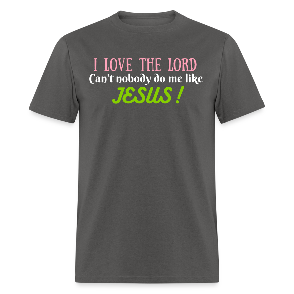 I Love The Lord Unisex Classic T-Shirt - charcoal