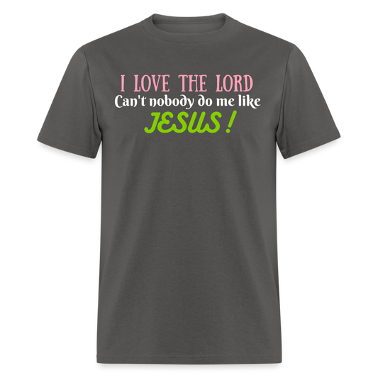 I Love The Lord Unisex Classic T-Shirt - charcoal