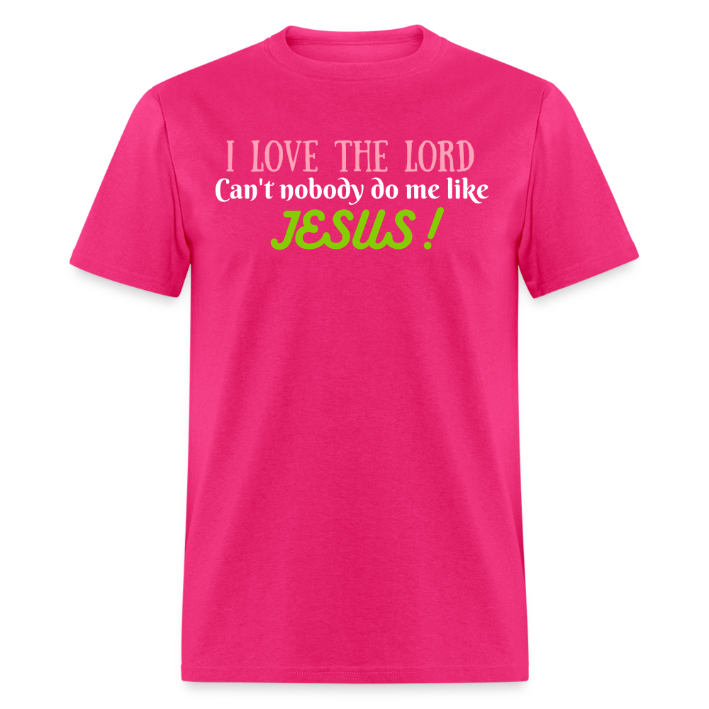 I Love The Lord Unisex Classic T-Shirt - fuchsia