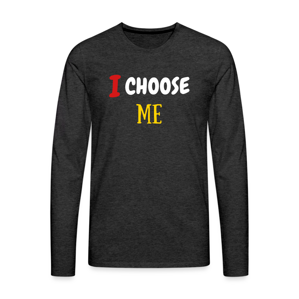 I Choose Me Men's Premium Long Sleeve T-Shirt - charcoal grey