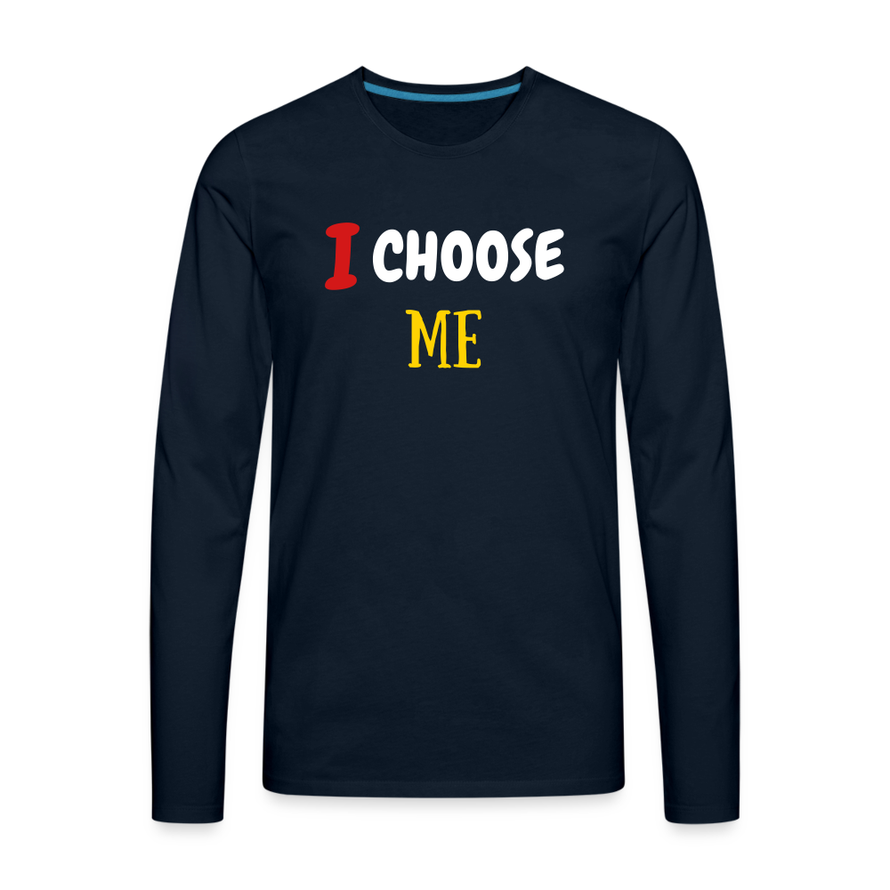 I Choose Me Men's Premium Long Sleeve T-Shirt - deep navy