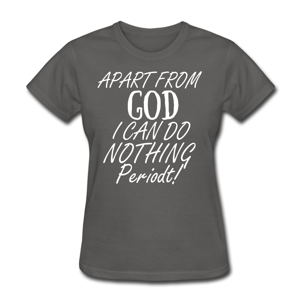 Apart From God Women's T-Shirt - charcoal