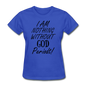 Nothing Without God Women's T-Shirt - royal blue