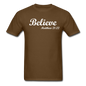 Believe Unisex Classic T-Shirt - brown