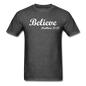 Believe Unisex Classic T-Shirt - heather black