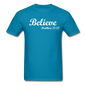 Believe Unisex Classic T-Shirt - turquoise