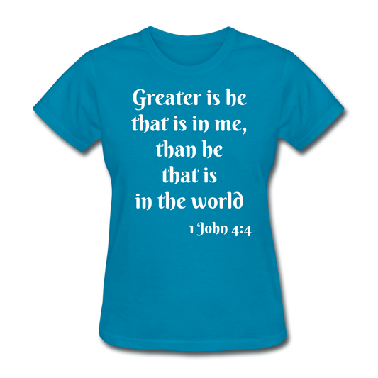 Greater Is He Women's T-Shirt - turquoise