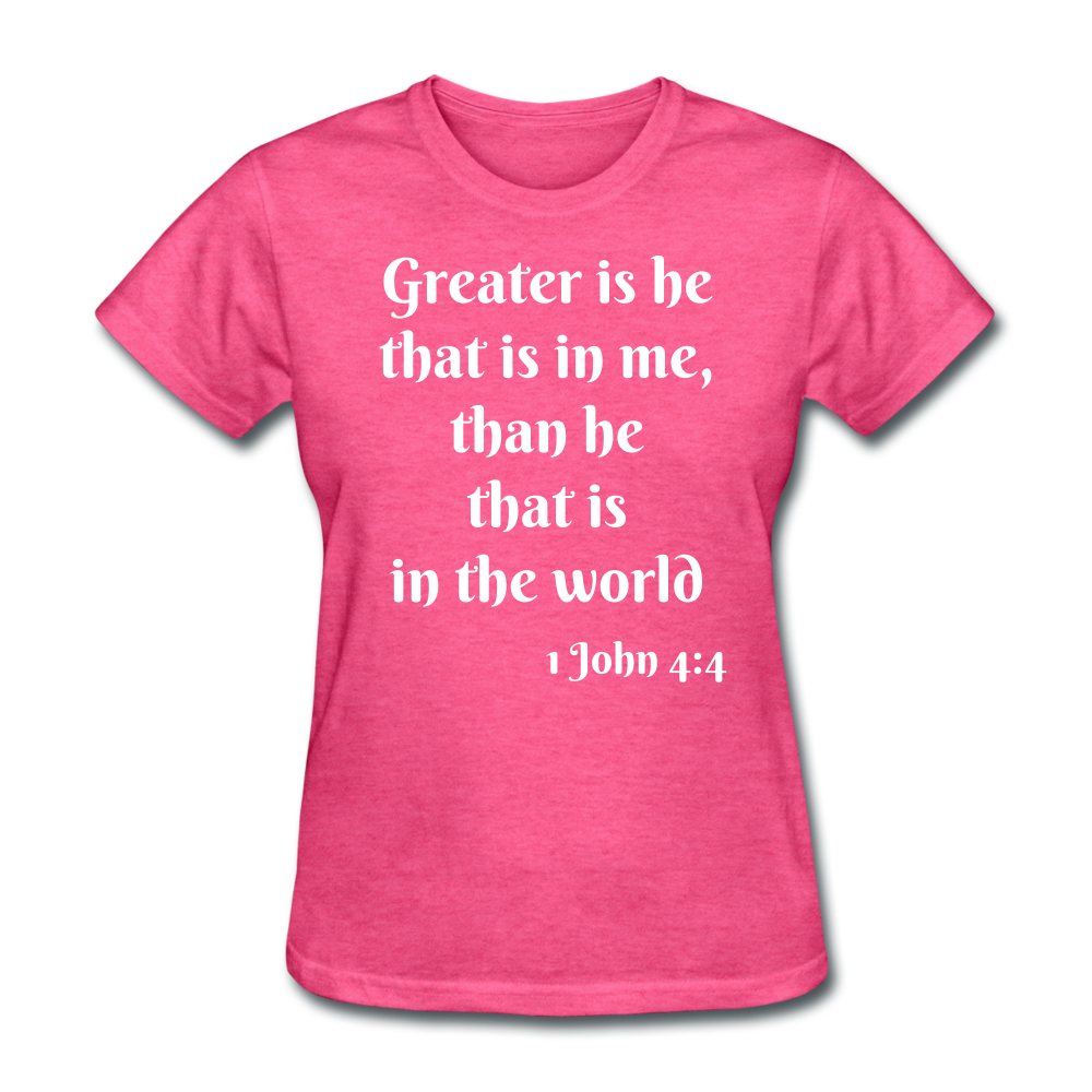 Greater Is He Women's T-Shirt - heather pink