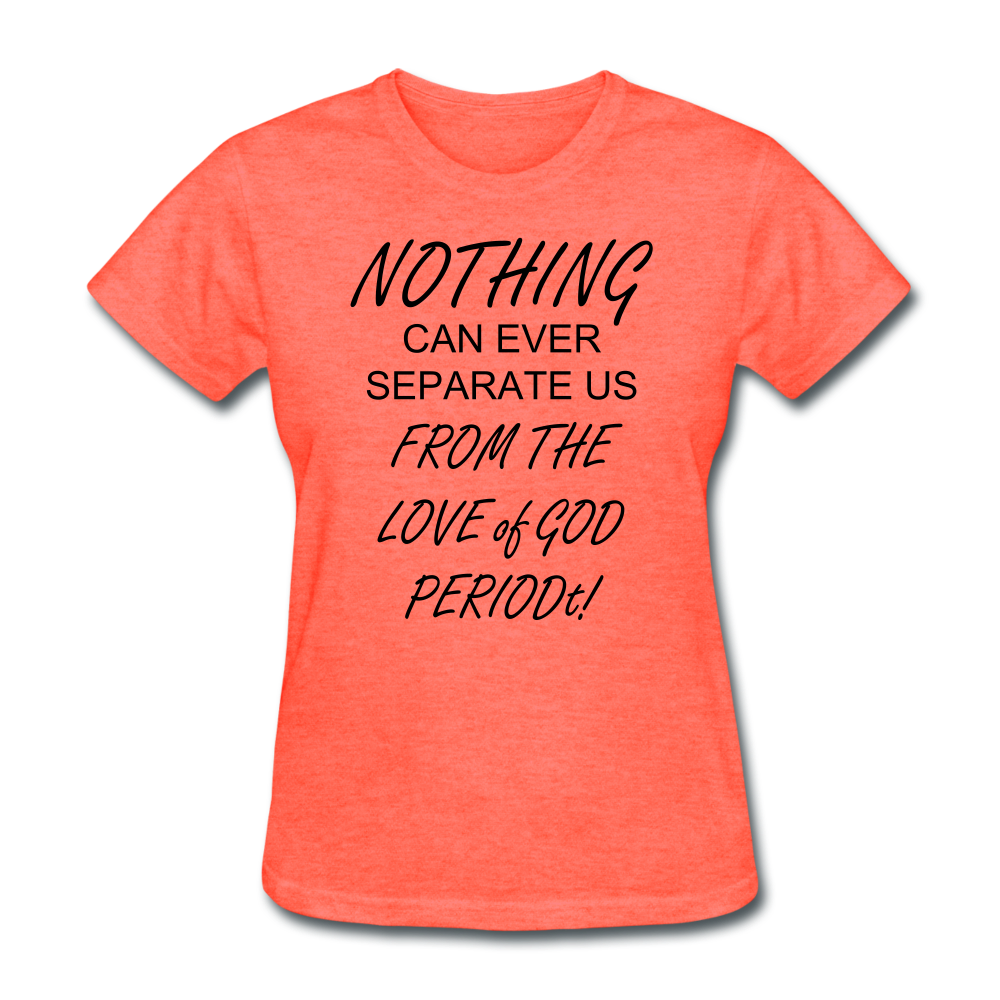 Love of God Women's T-Shirt - heather coral