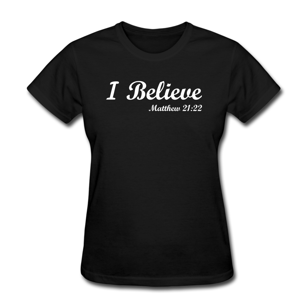 I Believe Women's T-Shirt - black