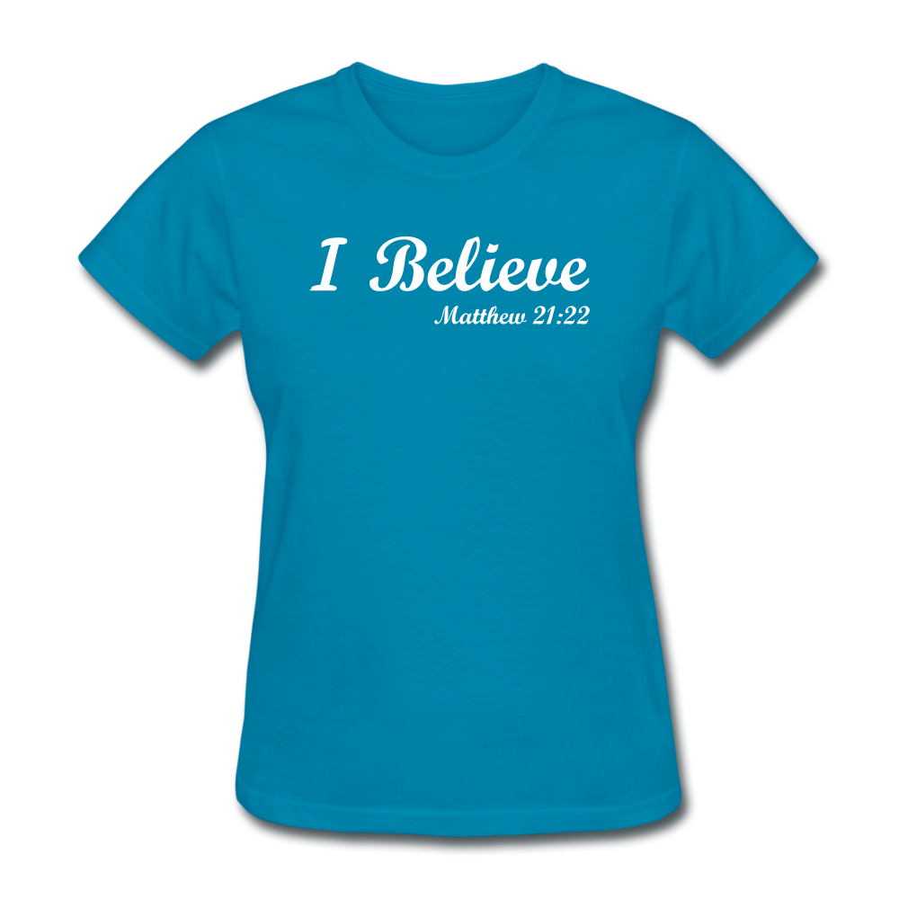 I Believe Women's T-Shirt - turquoise
