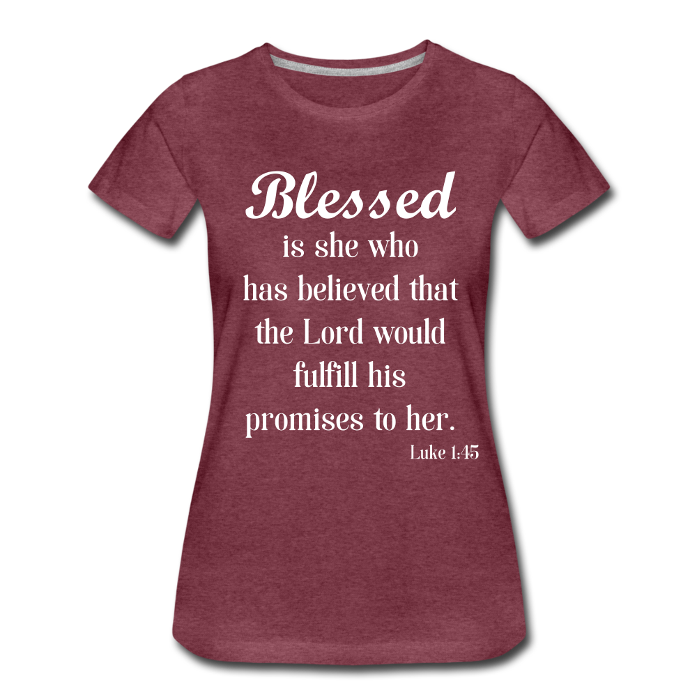 Blessed Is She Women’s Premium T-Shirt - heather burgundy
