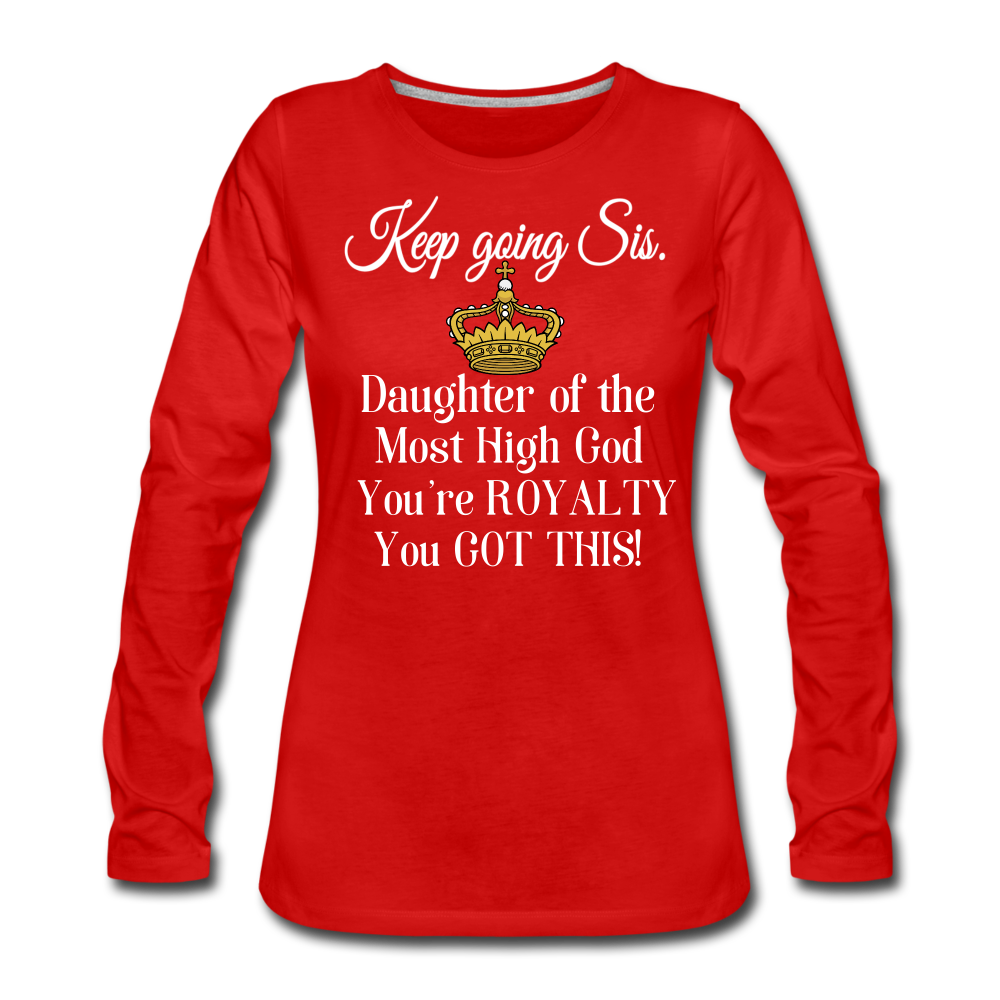 Keep Going Sis Women's Premium Long Sleeve T-Shirt - red