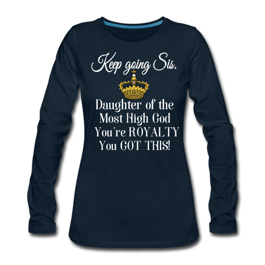 Keep Going Sis Women's Premium Long Sleeve T-Shirt - deep navy