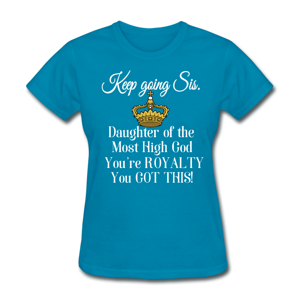 Keep Going Sis Women's T-Shirt - turquoise