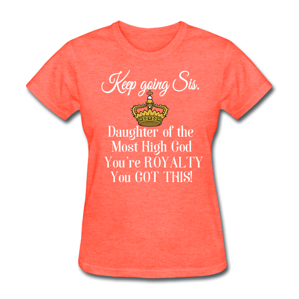 Keep Going Sis Women's T-Shirt - heather coral