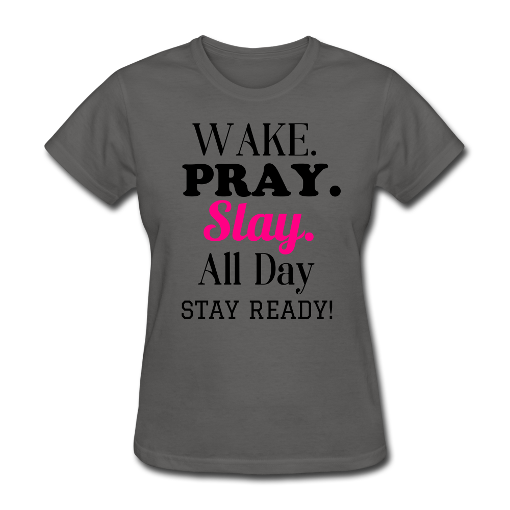 Wake Pray Slay Women's T-Shirt - charcoal