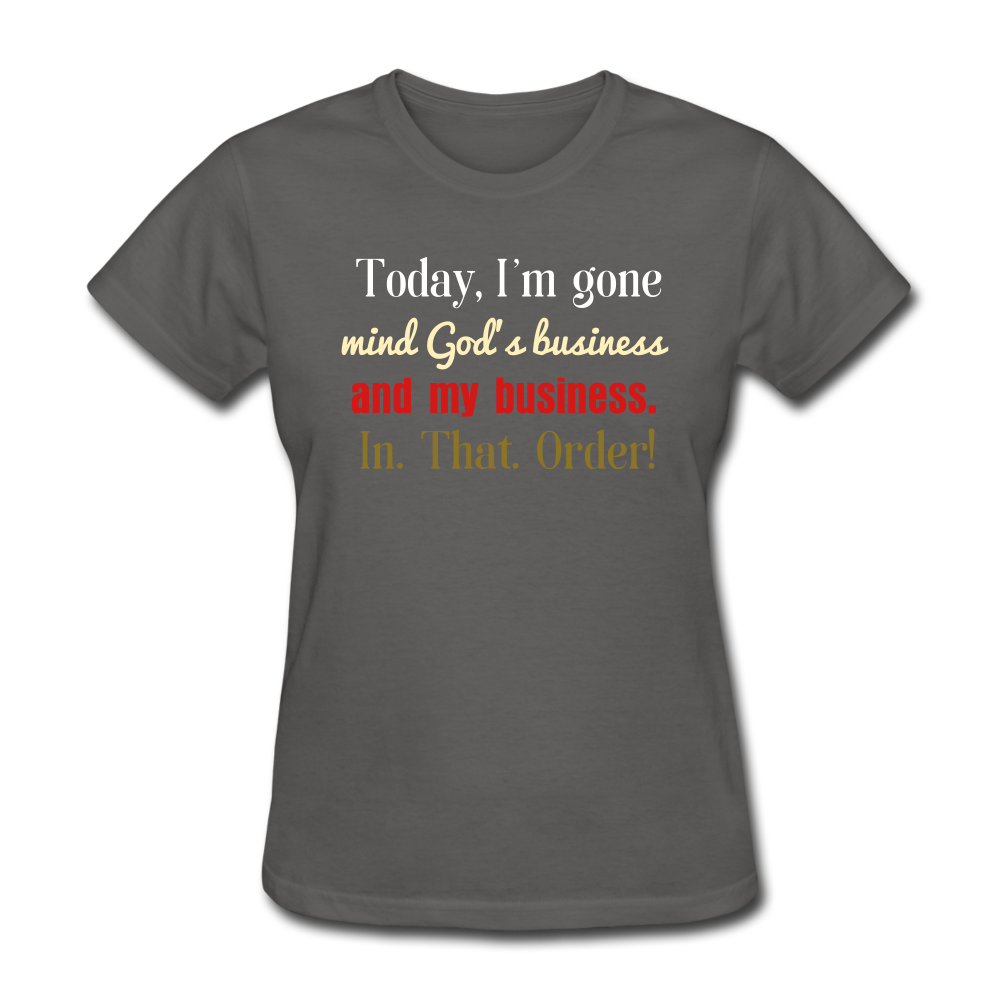God's Business Women's T-Shirt - charcoal