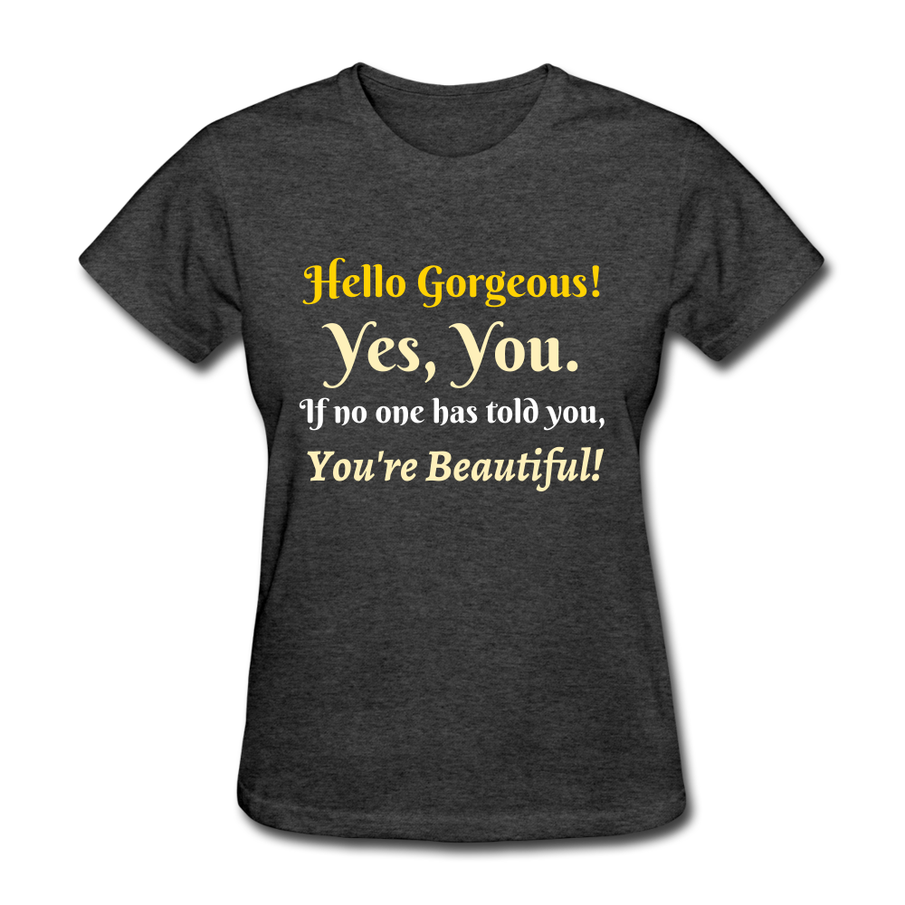 Hello Gorgeous Women's T-Shirt - heather black