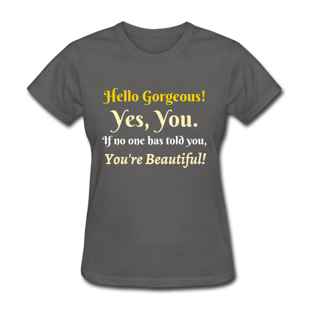 Hello Gorgeous Women's T-Shirt - charcoal