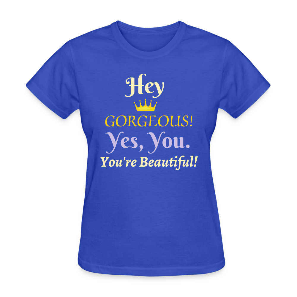 Hey Gorgeous Women's T-Shirt - royal blue