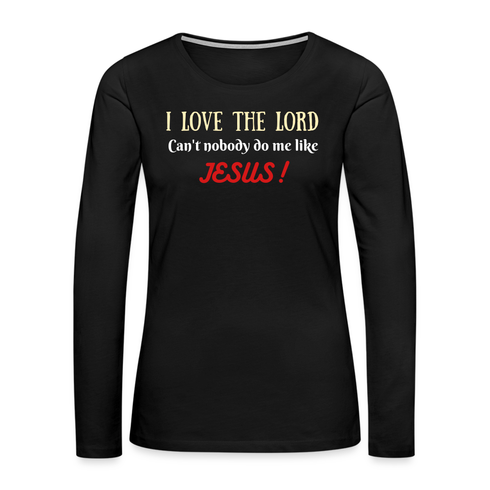 I Love The Lord Women's Premium Long Sleeve T-Shirt - black