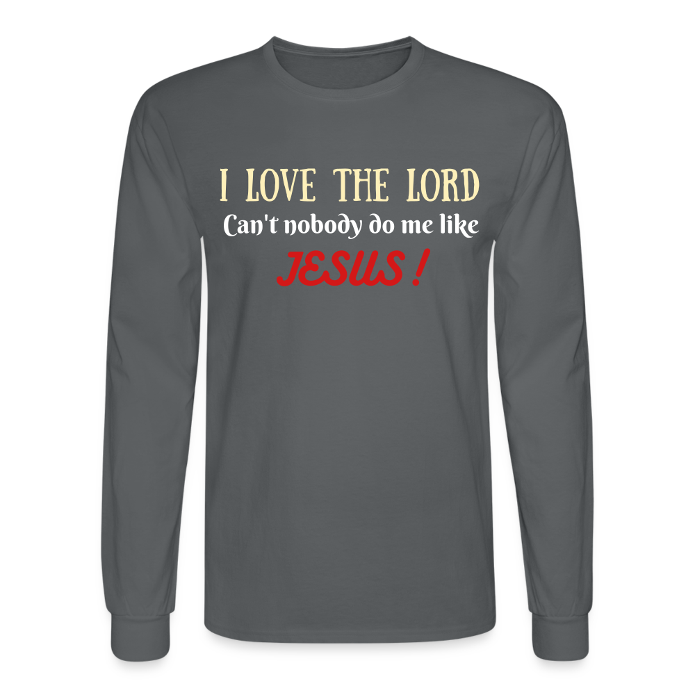 I Love The Lord Men's Long Sleeve T-Shirt - charcoal