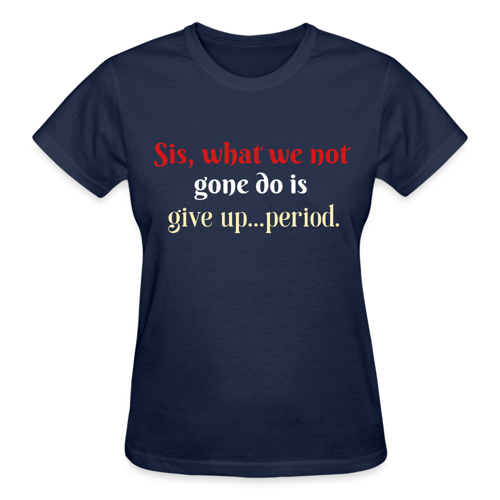 Not Give Up Women's T-Shirt - navy