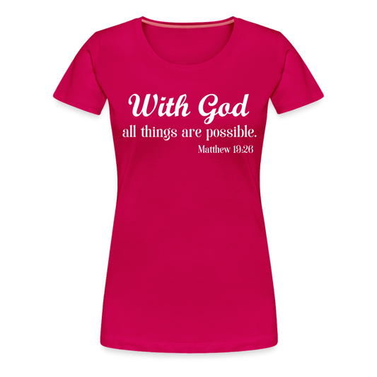 With God Women’s Premium T-Shirt - dark pink