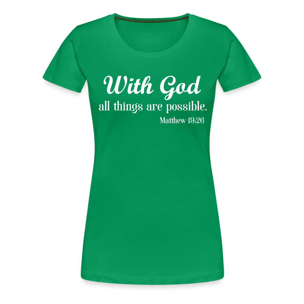With God Women’s Premium T-Shirt - kelly green