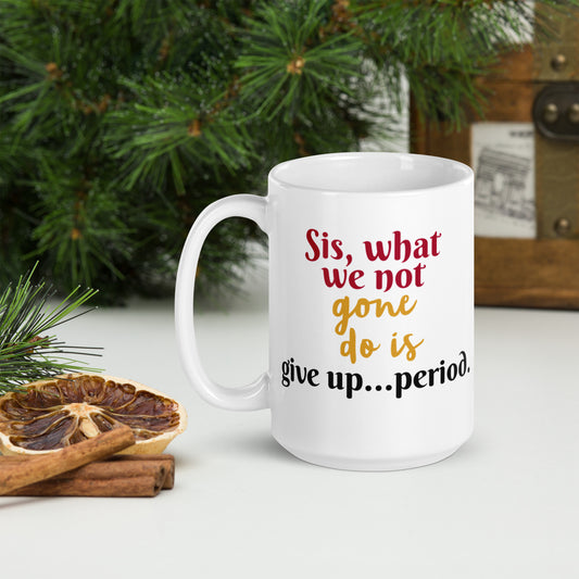 Not Give Up White glossy mug